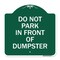 Signmission Do Not Park in Front of Dumpster, Green & White Aluminum Sign, 18" x 18", GW-1818-24144 A-DES-GW-1818-24144 - alternate 1